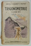 TRIGONOMETRIE , CLASA A VI -A de SPIRU C. HARET - I. TUTUC , CLASA A VI -A , 1942 , PREZINTA PETE SI URME DE UZURA