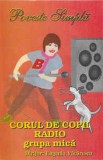 Casetă audio Corul De Copii Radio grupa mica - Poveste Simpla, originală