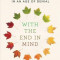 With the End in Mind: Dying, Death, and Wisdom in an Age of Denial