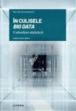 Cumpara ieftin Mari idei ale matematicii. In culisele Big Data. O abordare statistica/Rafael Lahoz-Beltra