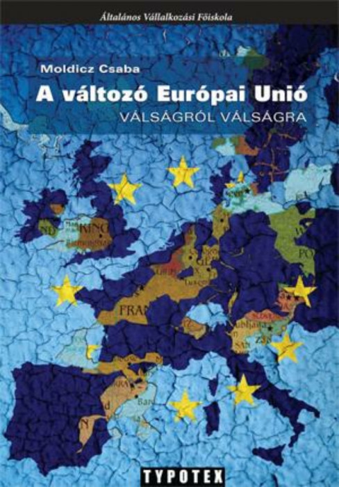 A v&aacute;ltoz&oacute; Eur&oacute;pai Uni&oacute; - Moldicz Csaba