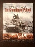 Ian Baxter - Images of War: The Crushing of Poland (Rare Photographs from Wartime Archives) (2009)