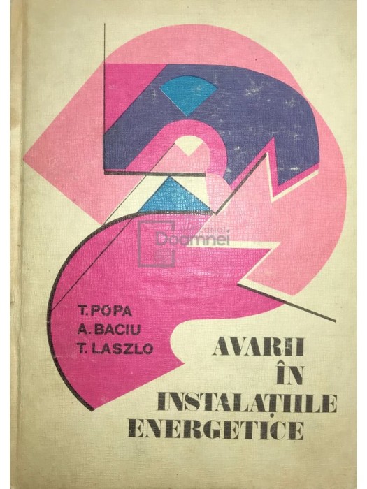 T. Popa - Avarii in instalatiile energetice (Editia: 1978)