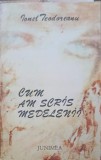Cum am scris Medelenii - Ionel Teodoreanu, Editura Junimea 1978, Biografii, Carte in romana, Paperback