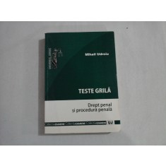 TESTE GRILA; DREPT PENAL SI PROCEDURA PENALA - MIHAIL UDROIU