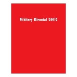 Cumpara ieftin Whitney Biennial 2012