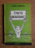 Tudor Ionescu - Tinuta obligatorie!