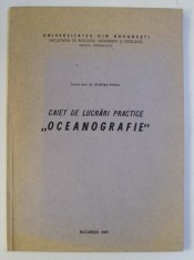 CAIET DE LUCRARI PRACTICE &#039; OCEANOGRAFIE &#039; de AURORA POSEA , 1987 , DEDICATIE*