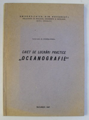 CAIET DE LUCRARI PRACTICE &amp;#039; OCEANOGRAFIE &amp;#039; de AURORA POSEA , 1987 , DEDICATIE* foto