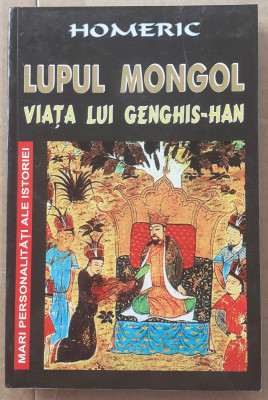 (C514) HOMERIC - LUPUL MONGOL - VIATA LUI GENGHIS-HAN foto
