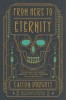 From Here to Eternity: Traveling the World to Find the Good Death