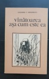 V&acirc;nătoarea așa cum este ea - Alexandru T. Drăgănescu