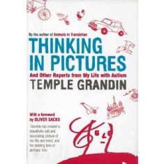 Thinking in Pictures and Other Reports from My Life with Autism - Temple Grandin