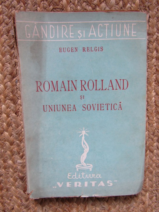ROMAIN ROLLAND SI UNIUNEA SOVIETICA - EUGEN RELGIS