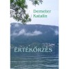 &Eacute;rt&eacute;kőrz&eacute;s - Demeter Katalin, 2008