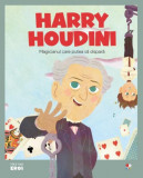 Harry Houdini. Magicianul care putea să dispară. Seria Micii mei Eroi (Vol. 41) - Hardcover - *** - Litera mică