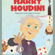 Harry Houdini. Magicianul care putea să dispară. Seria Micii mei Eroi (Vol. 41) - Hardcover - *** - Litera mică