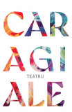 Teatru | paperback - Ion Luca Caragiale, ART