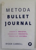 METODA BULLET JOURNAL by RYDER CARROLL , 2019