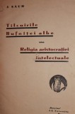 TALCUIRILE BUFNITEI ALBE SAU RELIGIA ARISTOCRATIEI INTELECTUALE