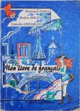 MON LIVRE DE FRANCAIS IV e - VIII e de MARIANA COMES, RODICA BIRAU, CAMELIA GHEORGHE, 1996
