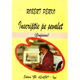 Robert Perko - Inscriptie pe sevalet (Confesiuni) - 137467