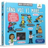 Cumpara ieftin Cand voi fi mare... Peste 30 de clapete!/***, Gama