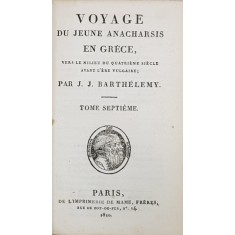VOYAGE DU JEUNE ANACHARSIS EN GRECE VERS LE MILIEU DU QUATRIEME SIECLE AVANT L&#039; ERE VULGAIRES par J.J. BARTHELEMY , TOME SEPTIEME , 1810