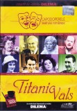 DVD Teatru: Titanic vals ( seria Capodoperele teatrului romanesc - vezi descriere )