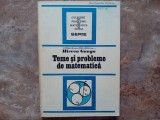 Teme si probleme de matematica - Mircea Ganga , 1991
