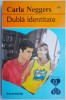 Dubla identitate - Carla Neggers, Roman de dragoste