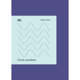 &Aacute;rral szemben - Publicisztik&aacute;k, kritik&aacute;k, napl&oacute;jegyzetek - Roger Scruton