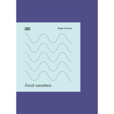 &Aacute;rral szemben - Publicisztik&aacute;k, kritik&aacute;k, napl&oacute;jegyzetek - Roger Scruton
