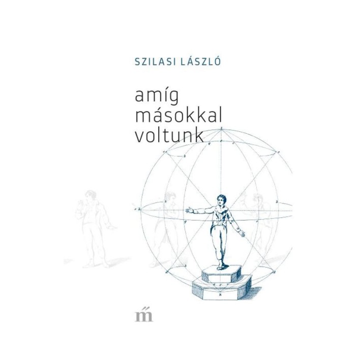 Am&iacute;g m&aacute;sokkal voltunk - Szilasi L&aacute;szl&oacute;