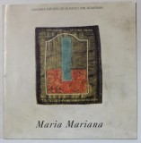 MARIA MARIANA , CATALOG DE EXPOZITIE , ANII &#039;90