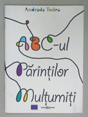 ABC - UL PARINTILOR MULTUMITI de ANDRADA TODEA , 2007 foto