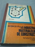 Cumpara ieftin MASINI SI UTILAJE DIN INDUSTRIA MATERALELOR DE CONSTRUCTII MANUAL XI-XII 1990