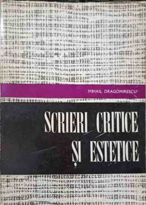 SCRIERI CRITICE SI ESTETICE-MIHAIL DRAGOMIRESCU-216565 foto