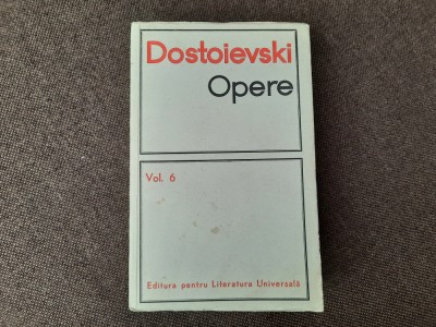 Opere, vol. 6 Idiotul Dostoievski foto