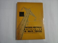 TRATAREA NEUTRULUI RETELELOR DE INALTA TENSIUNE pentru evitarea supratensiunilor prelungite - P. Dimo / E. Arie / F. Manea / S. Ionesc foto