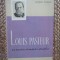 Jacques Nicolle - Louis Pasteur, un maestru al anchetei stiintifice