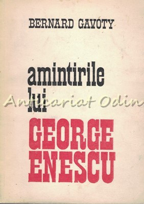 Amintirile Lui George Enescu - Bernard Gavoty