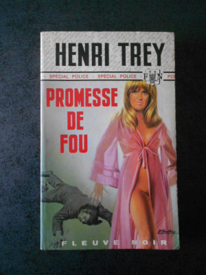 HENRI TREY - PROMESSE DE FOU (1975, limba franceza) foto