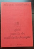 Ghid practic de antibioticoterapie - Mircea Angelescu