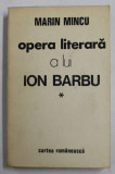 OPERA LITERARA A LUI ION BARBU de MARIN MINCU , 1990