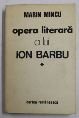 OPERA LITERARA A LUI ION BARBU de MARIN MINCU , 1990 foto