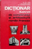 Dictionar Ilustrat De Constructii Si Arhitectura Roman-france - Al. Teodoru D. F. Dumitrescu D. T. Constantinescu ,558711, Tehnica