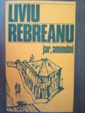 Jar, amindoi- Liviu Rebreanu