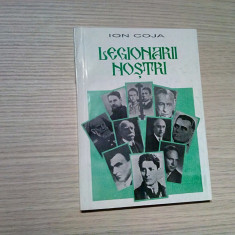 LEGIONARII NOSTRI - Ion Coja - Editura Kogaion,1997, 216 p.