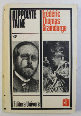 VIATA SI OPINIILE LUI FREDERIC THOMAS GRAINDORGE de HIPPOLYTE TAINE , 1976 foto